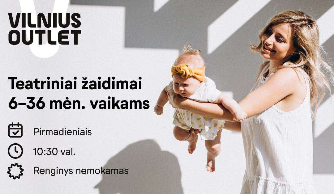 Бесплатные театральные игры для детей в возрасте 6-36 месяцев | Vilnius Outlet